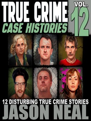 cover image of True Crime Case Histories, Volume 12